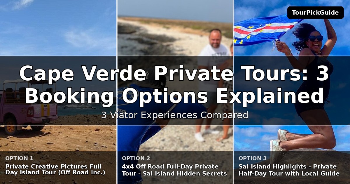Cape Verde private tours – three Viator experiences compared