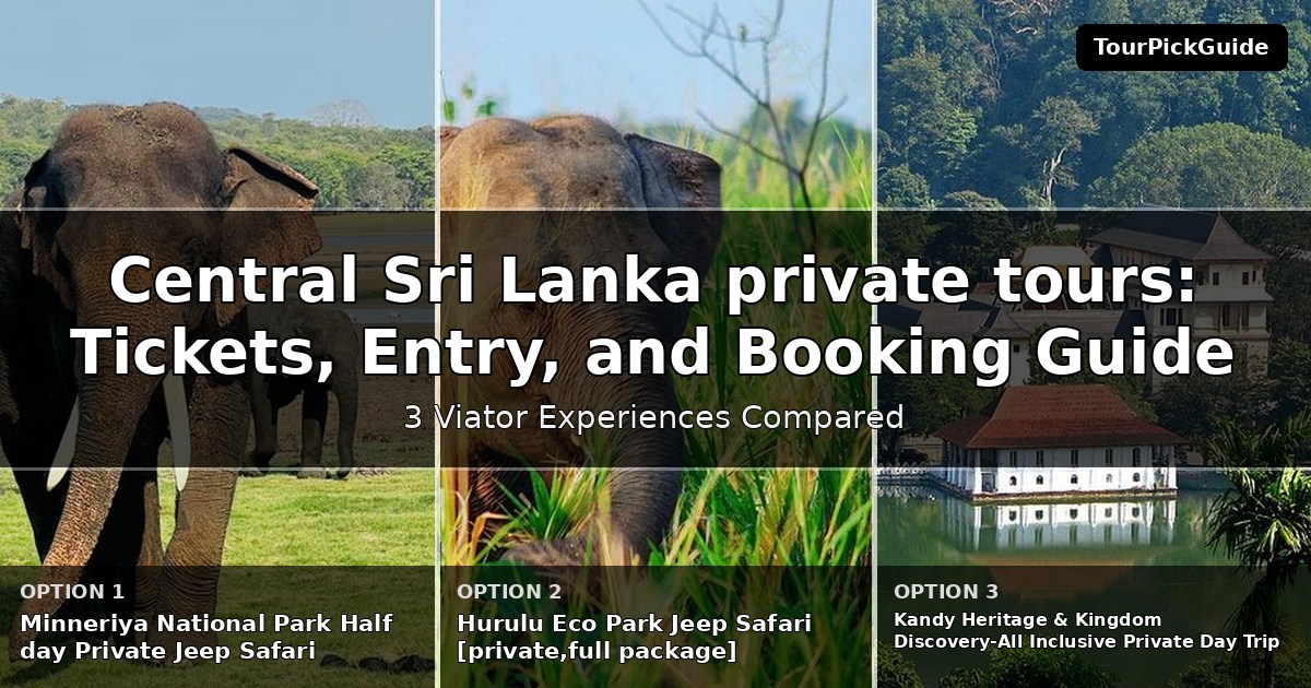 Central Sri Lanka private tours – three Viator experiences compared