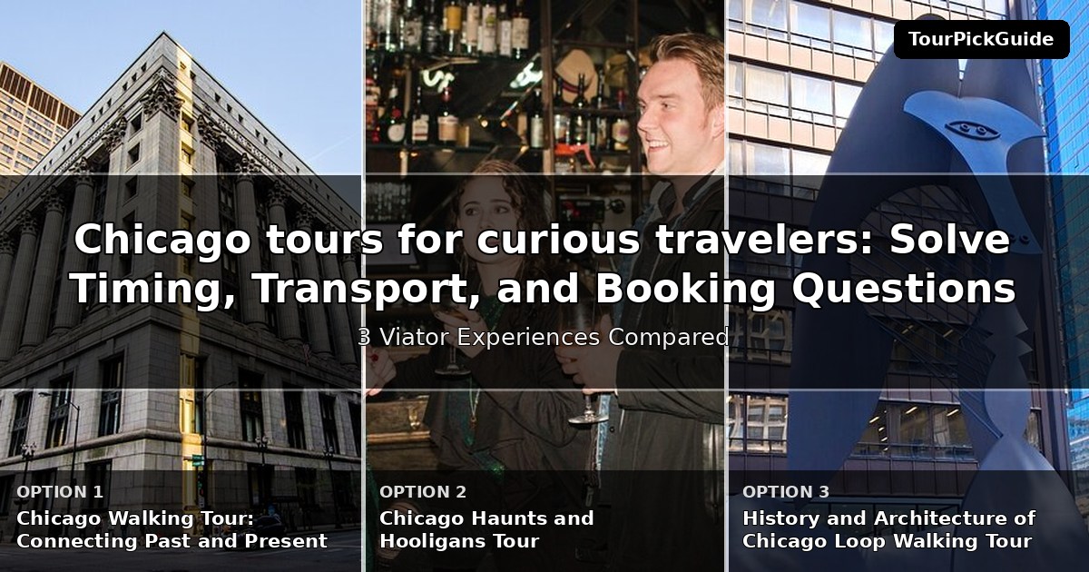 Chicago tours for curious travelers – three Viator experiences compared
