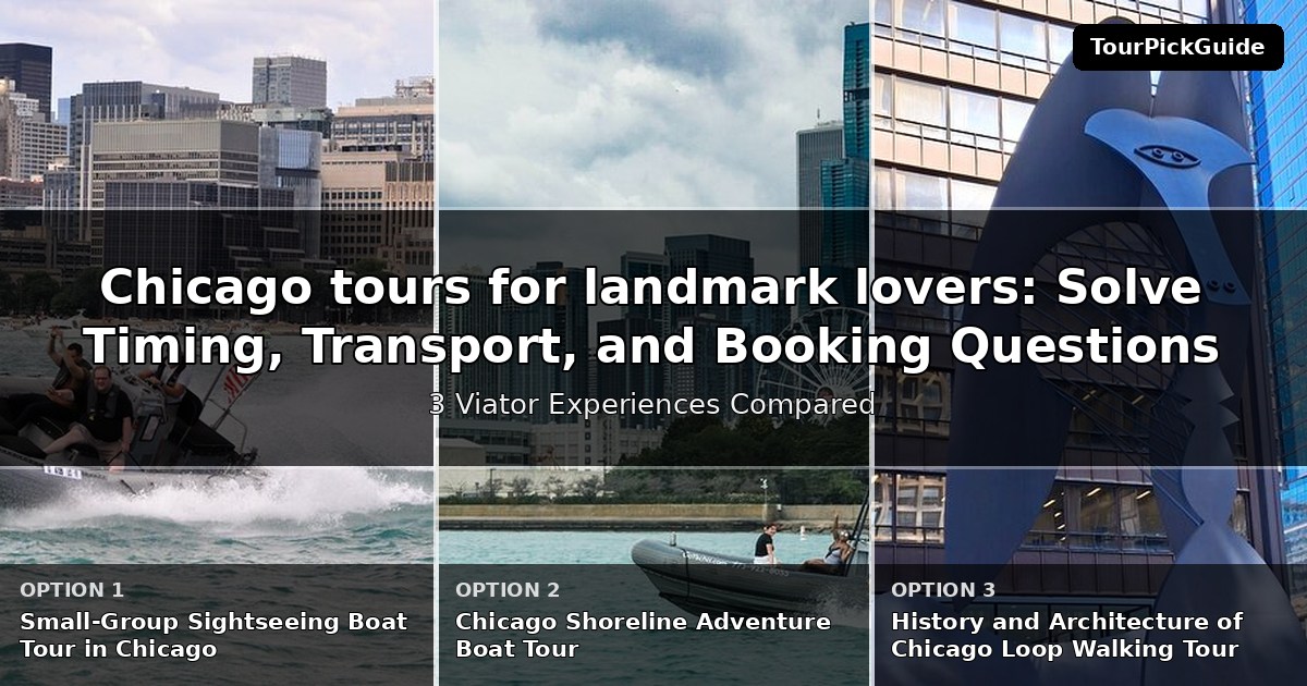 Chicago tours for landmark lovers – three Viator experiences compared