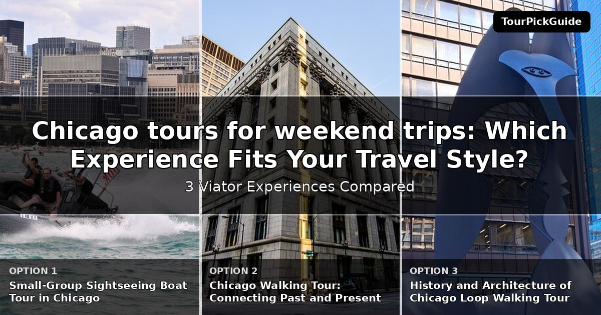Chicago tours for weekend trips – three Viator experiences compared
