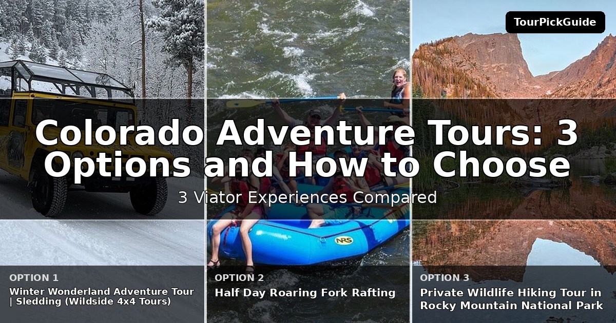 Colorado adventure tours – three Viator experiences compared