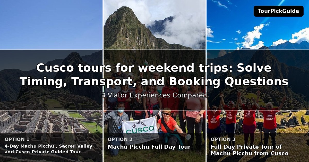 Cusco tours for weekend trips – three Viator experiences compared