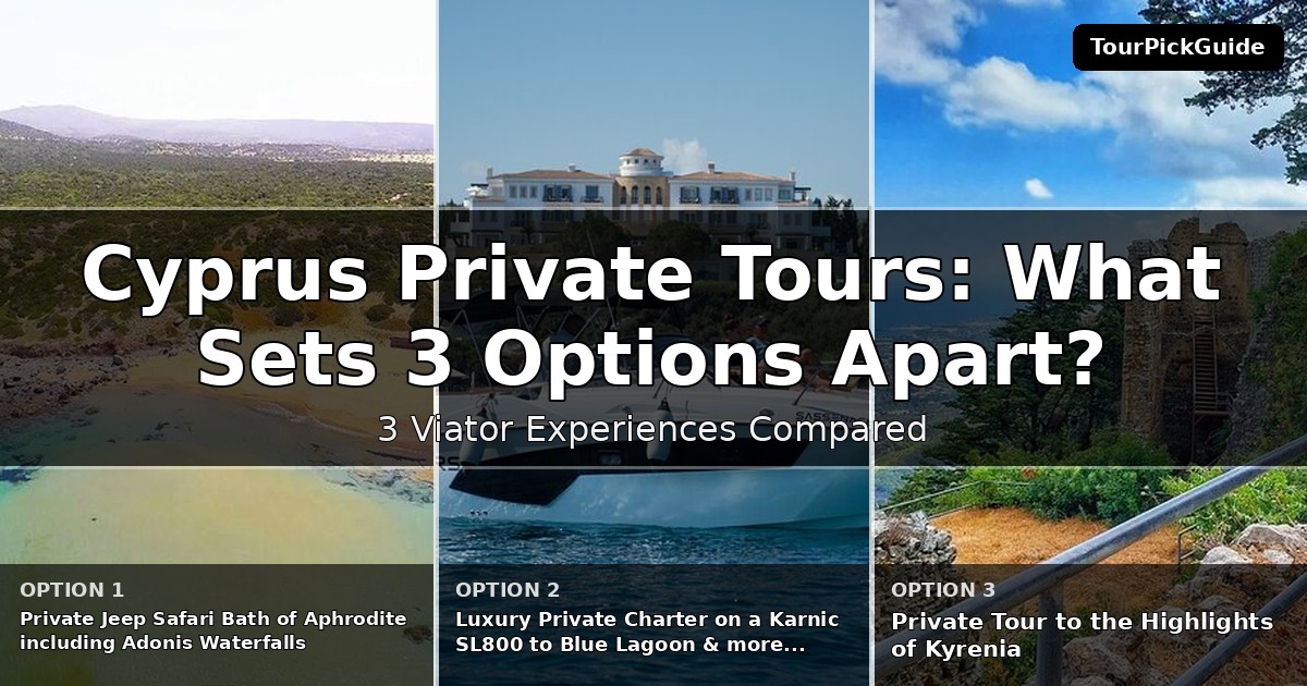 Cyprus private tours – three Viator experiences compared