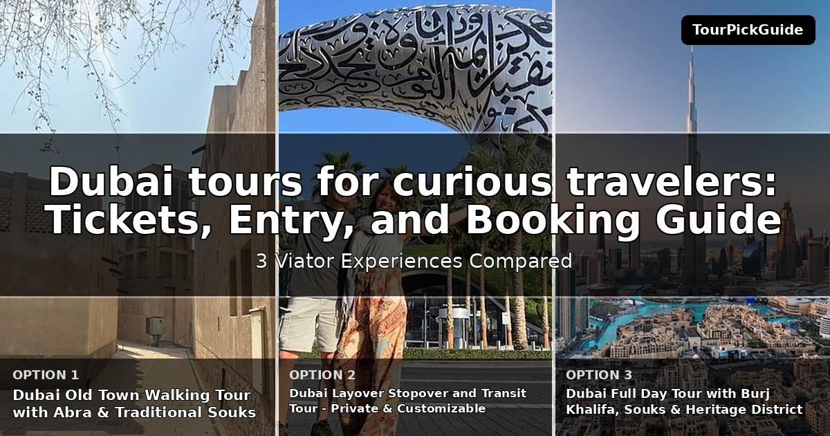 Dubai tours for curious travelers – three Viator experiences compared