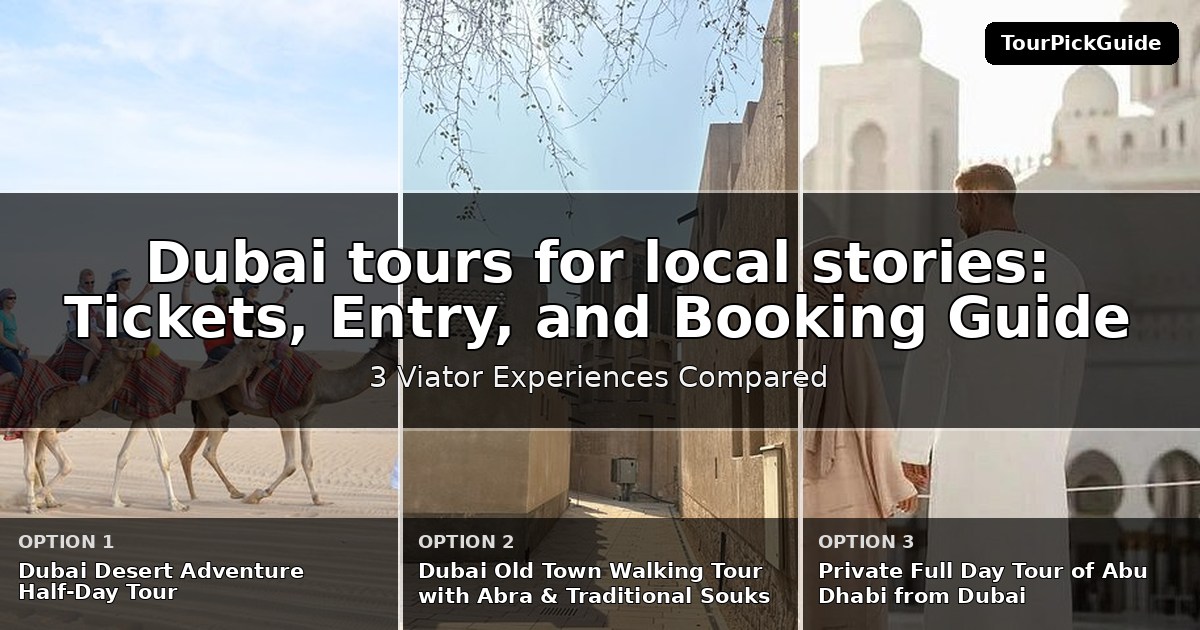 Dubai tours for local stories – three Viator experiences compared