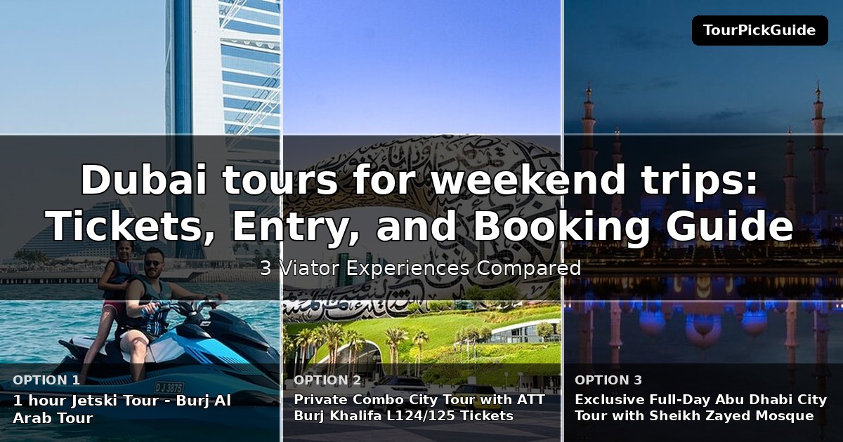 Dubai tours for weekend trips – three Viator experiences compared