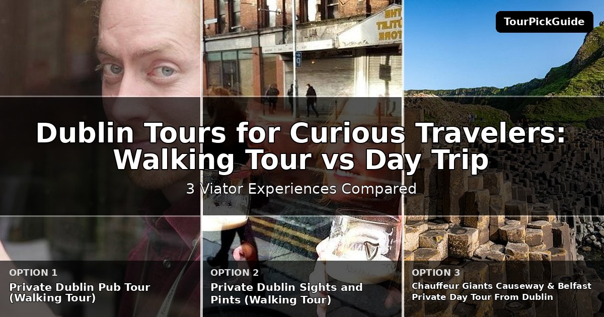 Dublin tours for curious travelers – three Viator experiences compared
