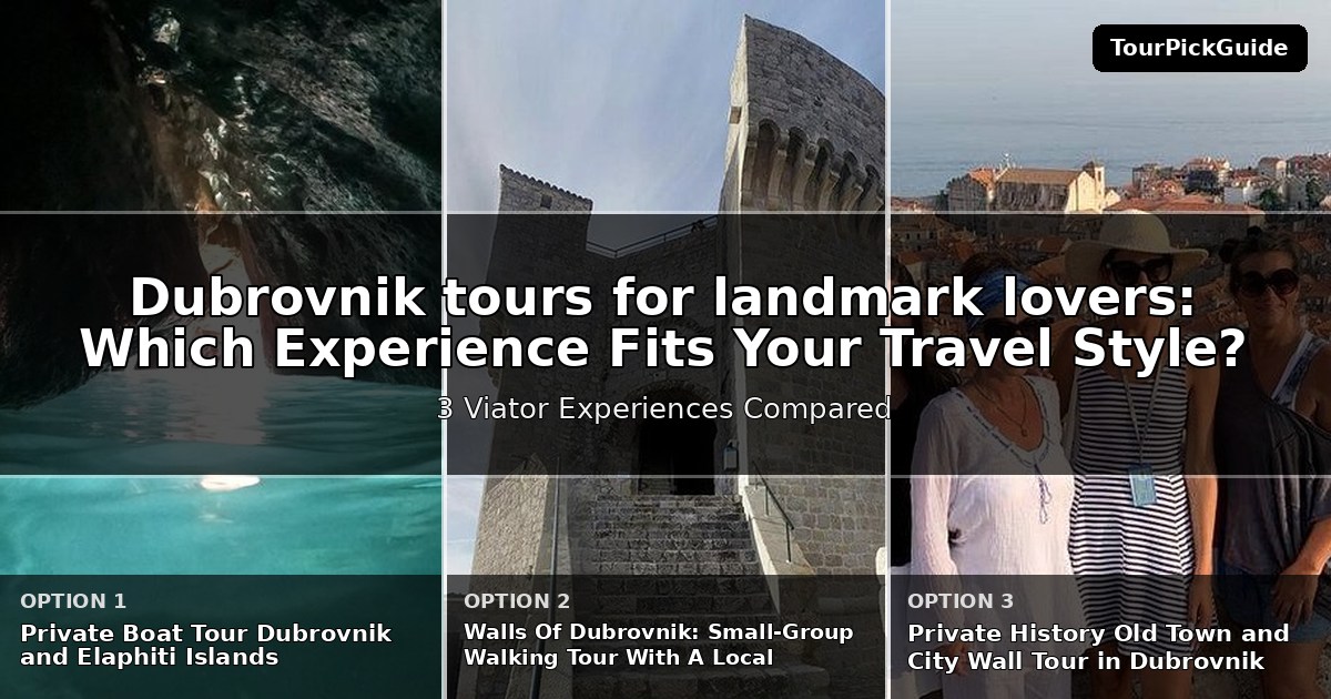 Dubrovnik tours for landmark lovers – three Viator experiences compared