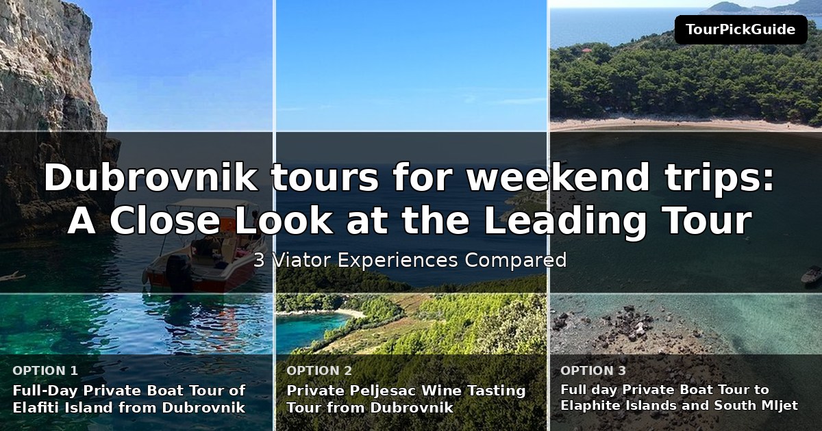 Dubrovnik tours for weekend trips – three Viator experiences compared