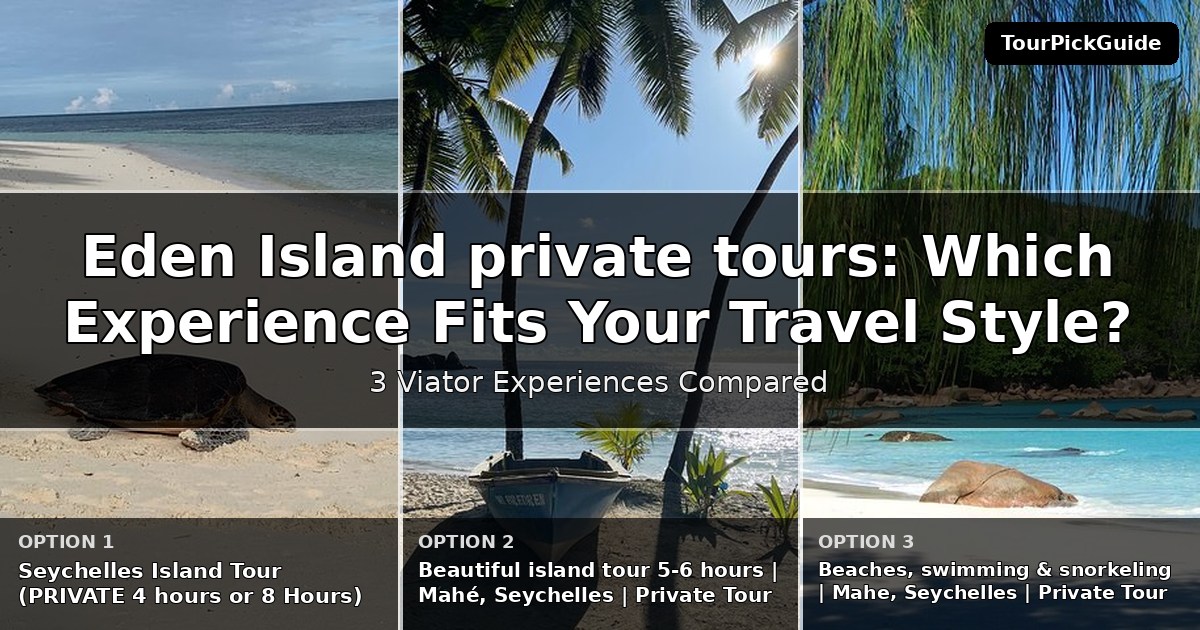Eden Island private tours – three Viator experiences compared