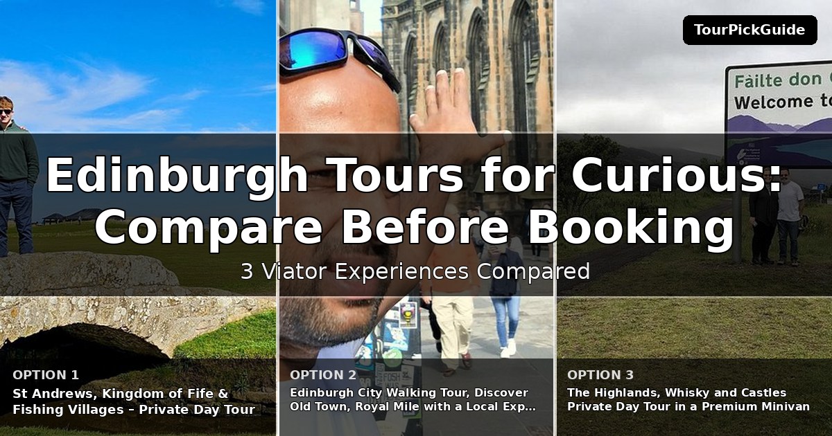 Edinburgh tours for curious travelers – three Viator experiences compared