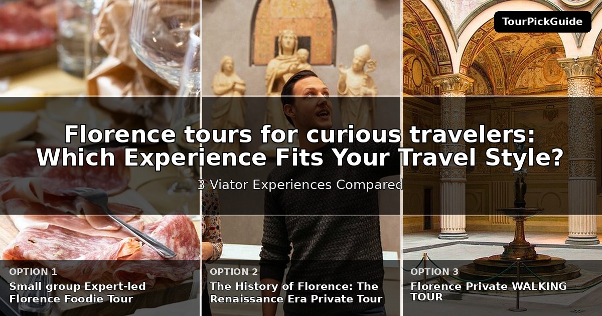 Florence tours for curious travelers – three Viator experiences compared