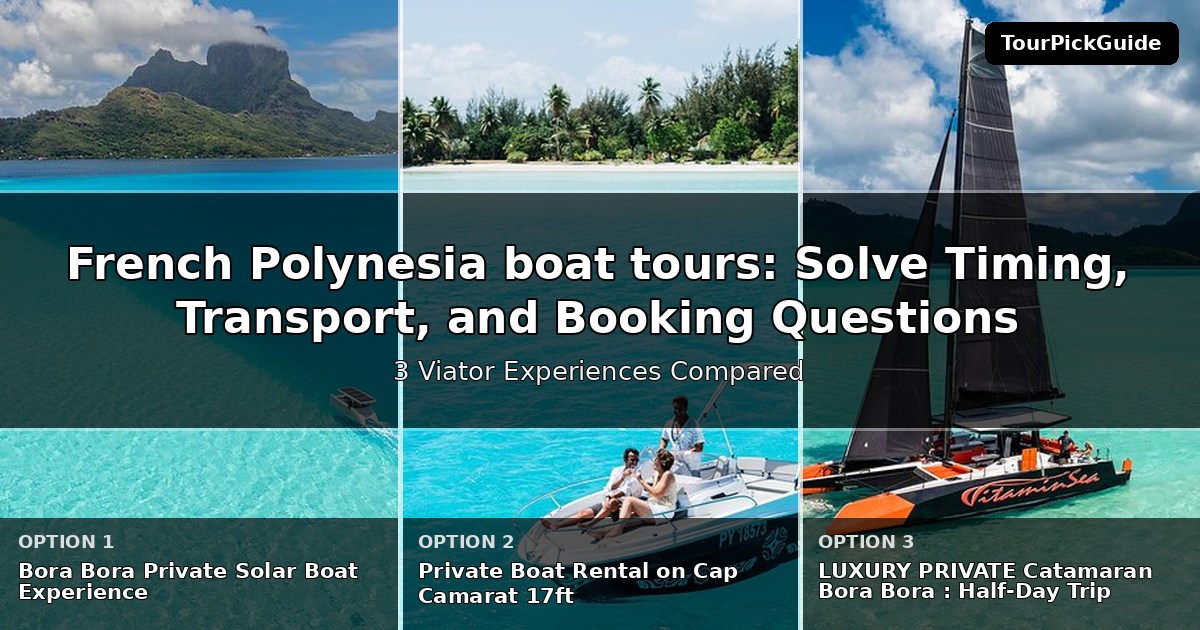 French Polynesia boat tours – three Viator experiences compared