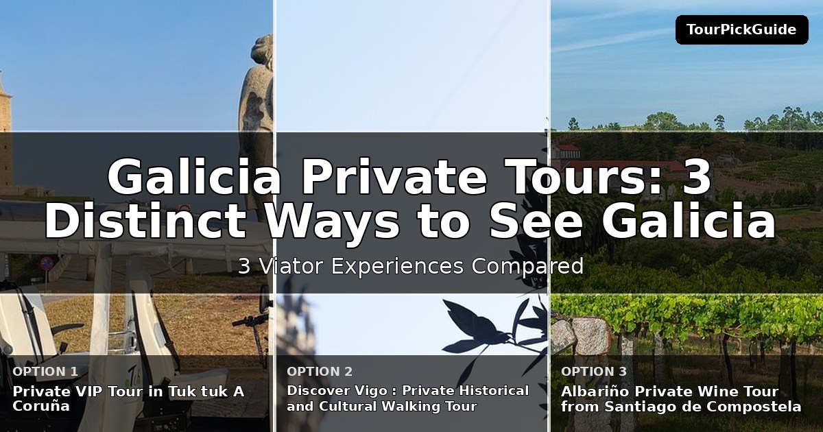 Galicia private tours – three Viator experiences compared