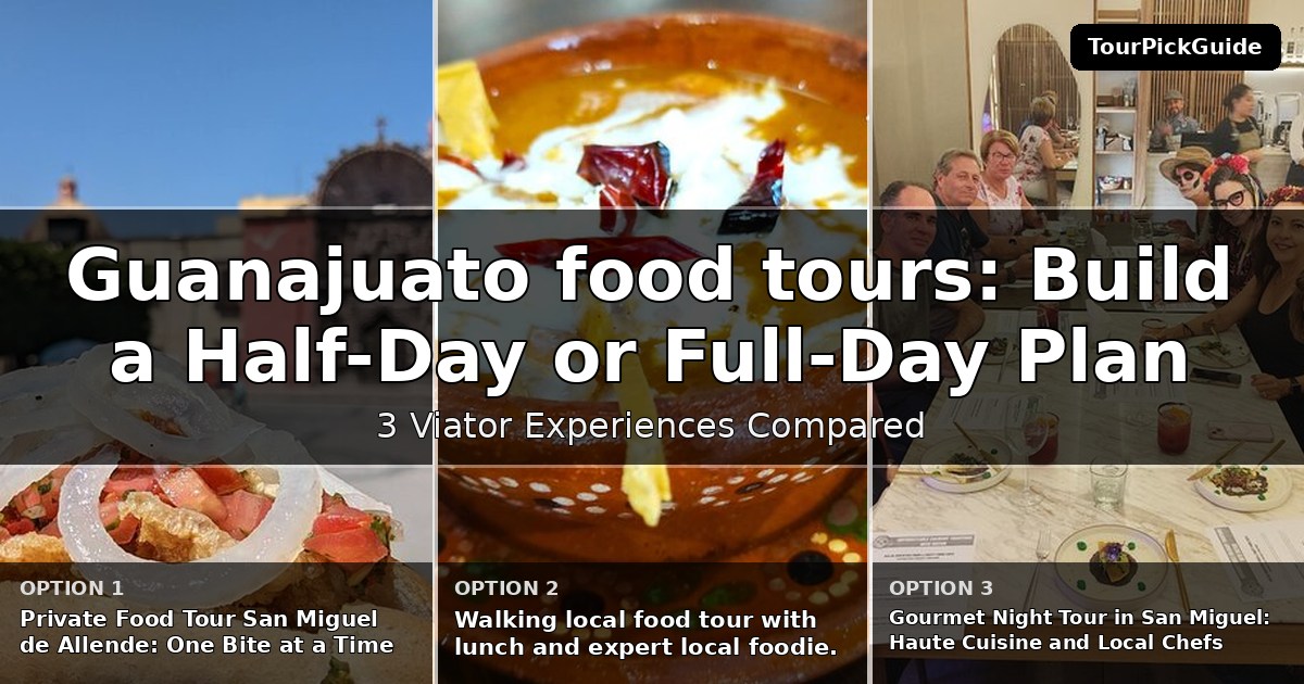 Guanajuato food tours – three Viator experiences compared