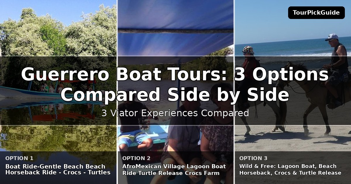 Guerrero boat tours – three Viator experiences compared