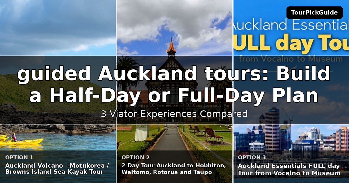 guided Auckland tours – three Viator experiences compared