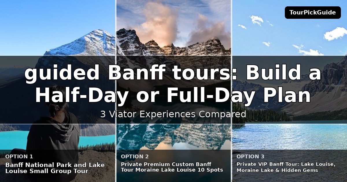 guided Banff tours – three Viator experiences compared