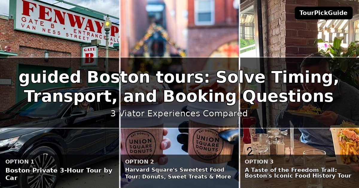 guided Boston tours – three Viator experiences compared