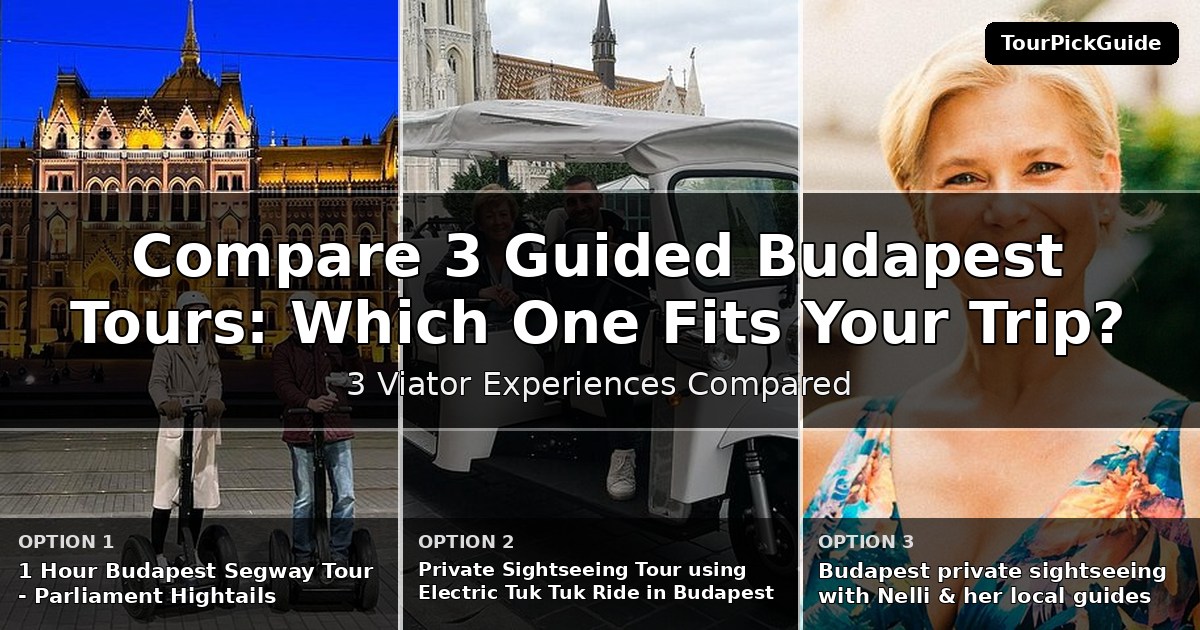 guided Budapest tours – three Viator experiences compared