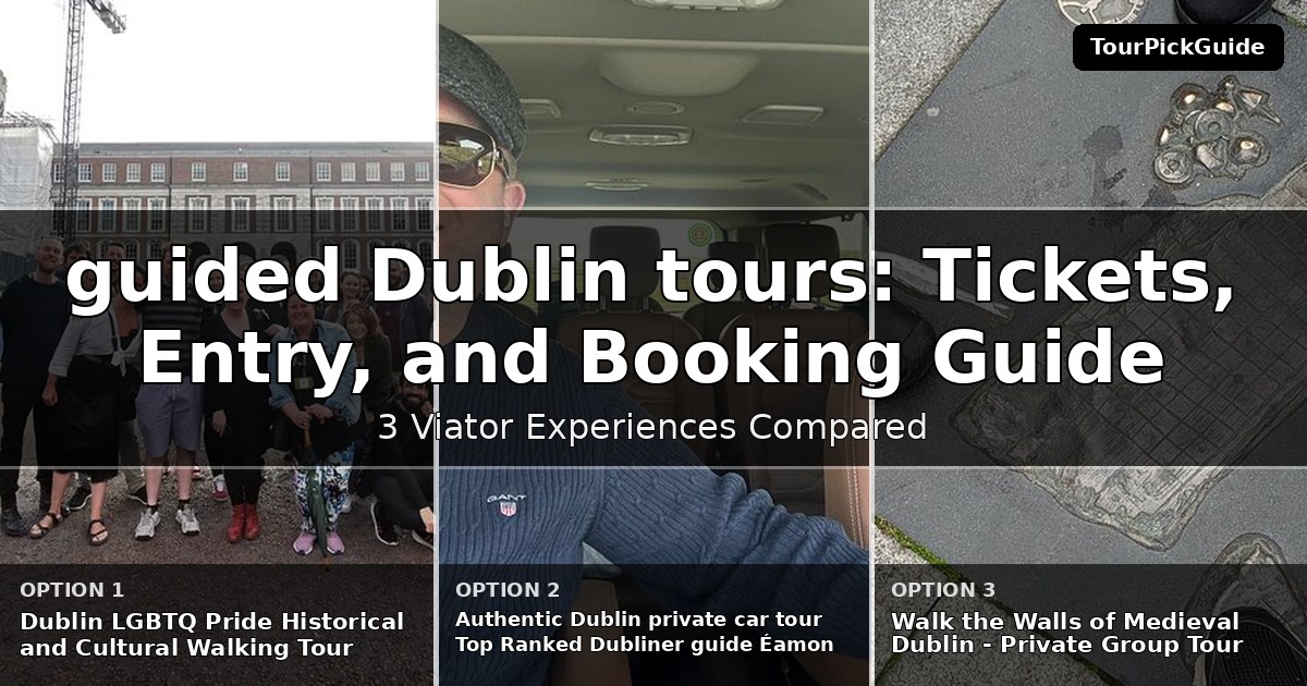 guided Dublin tours – three Viator experiences compared