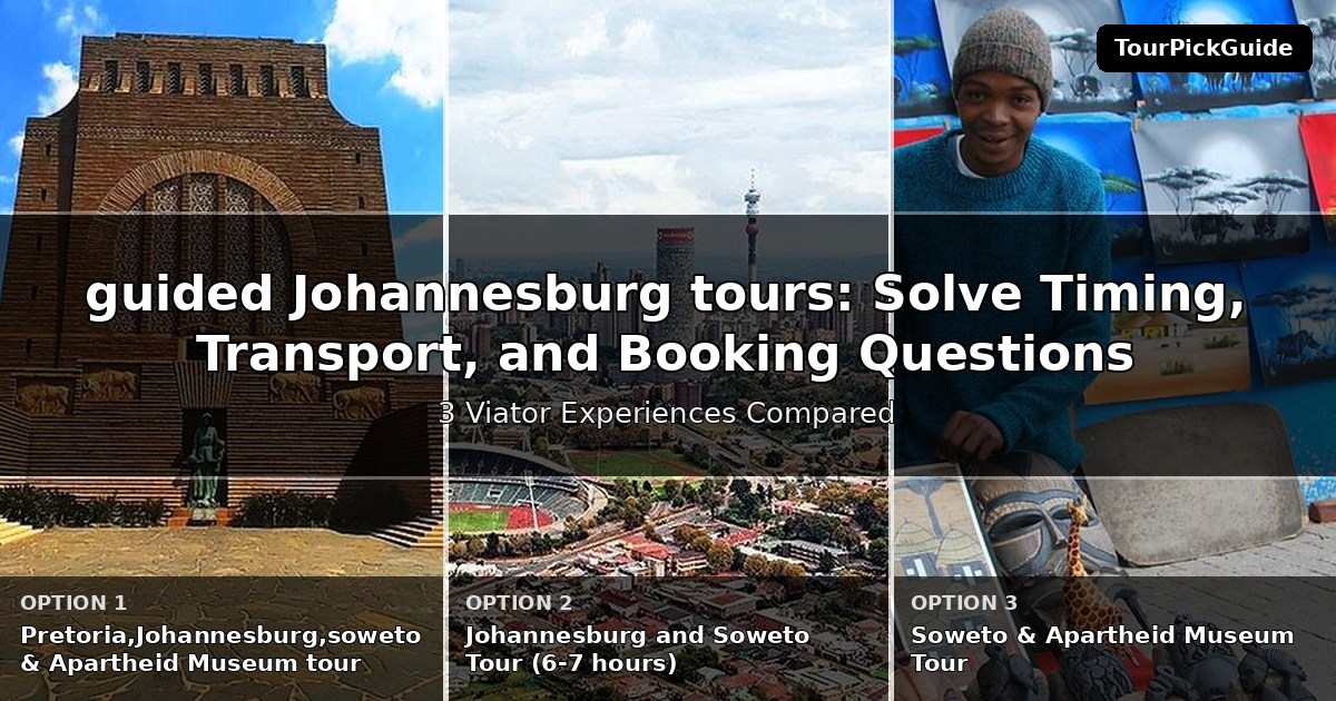 guided Johannesburg tours – three Viator experiences compared