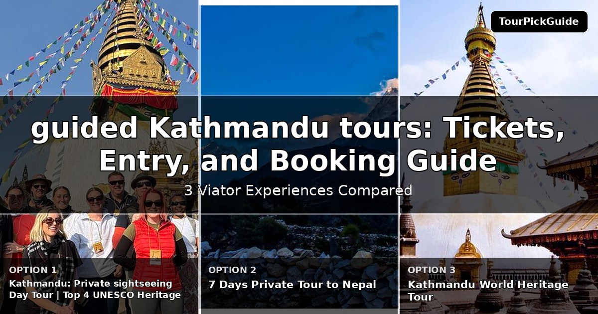 guided Kathmandu tours – three Viator experiences compared