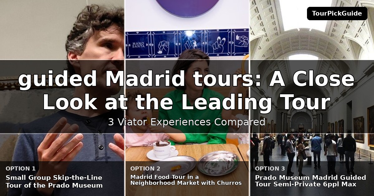 guided Madrid tours – three Viator experiences compared