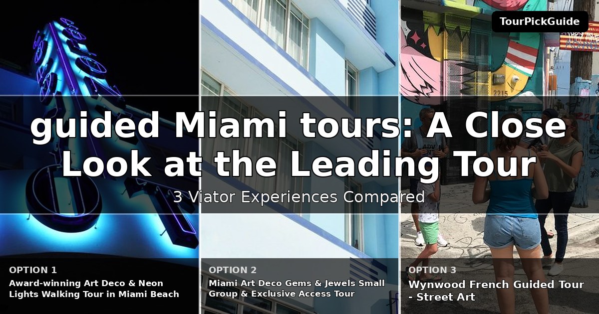 guided Miami tours – three Viator experiences compared