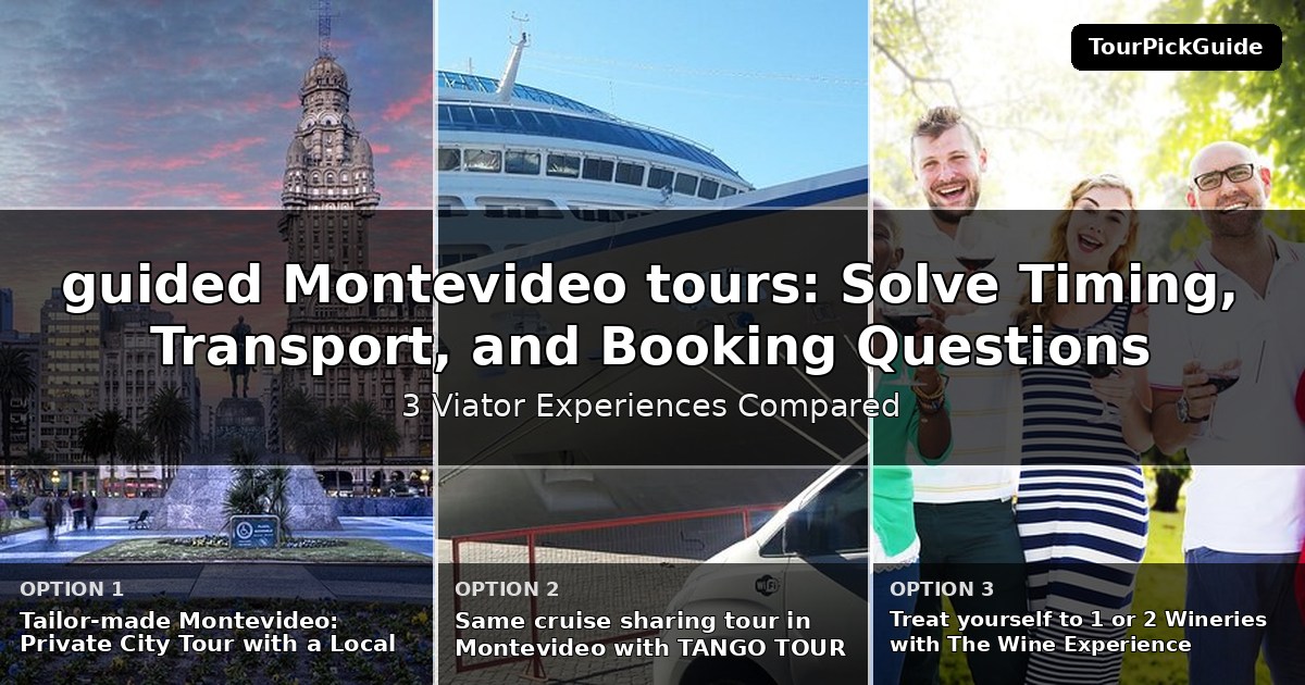guided Montevideo tours – three Viator experiences compared