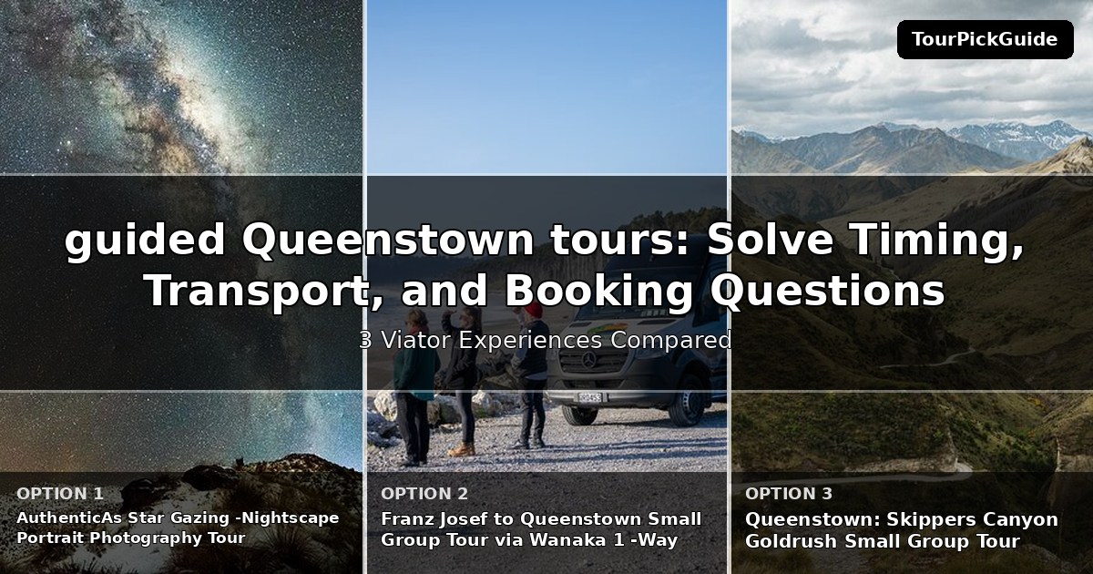 guided Queenstown tours – three Viator experiences compared