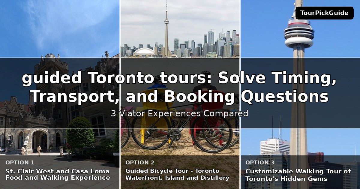 guided Toronto tours – three Viator experiences compared