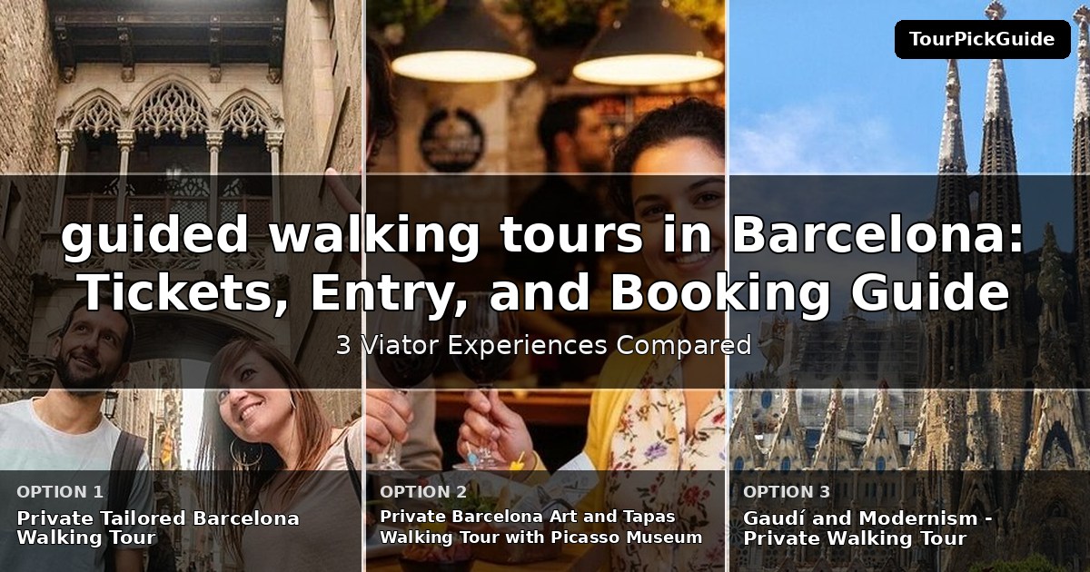 guided walking tours in Barcelona – three Viator experiences compared