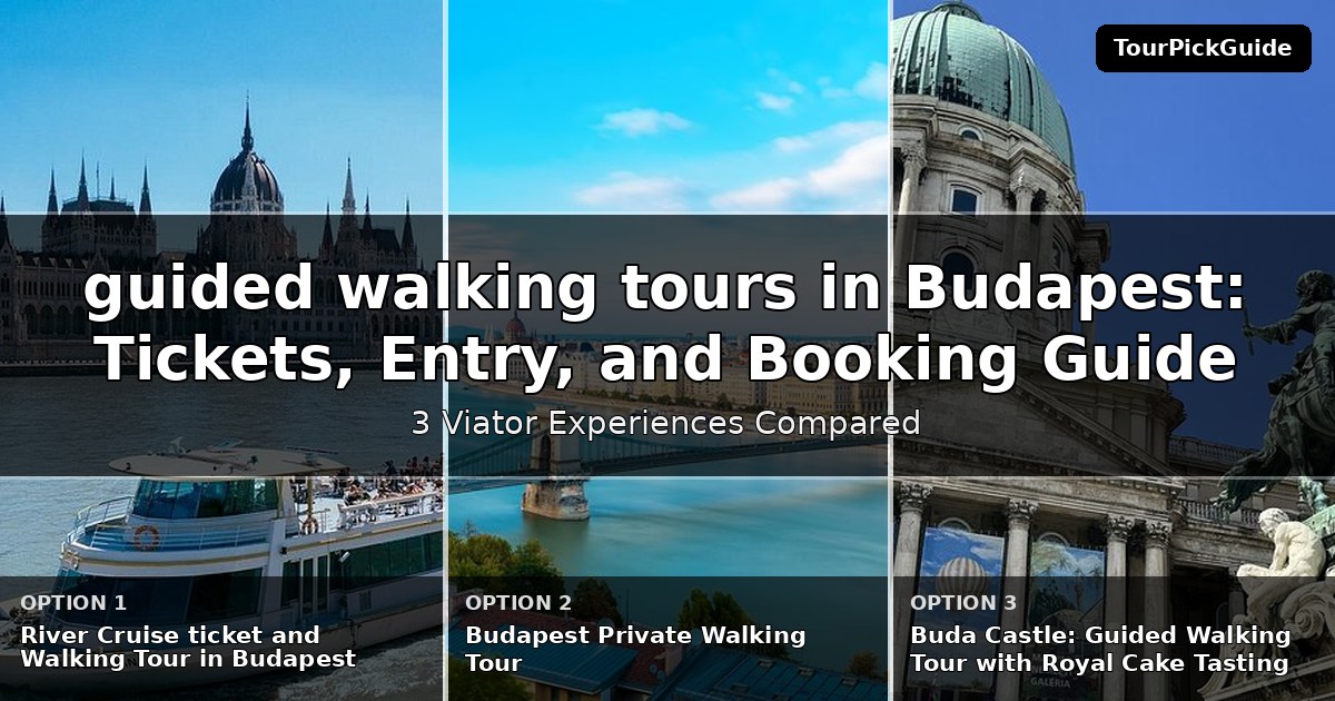 guided walking tours in Budapest – three Viator experiences compared