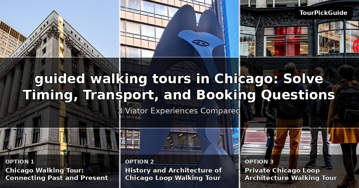 guided walking tours in Chicago – three Viator experiences compared