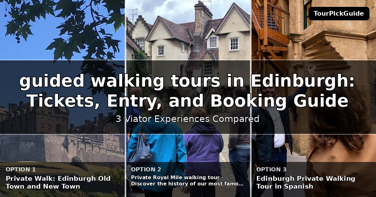 guided walking tours in Edinburgh – three Viator experiences compared