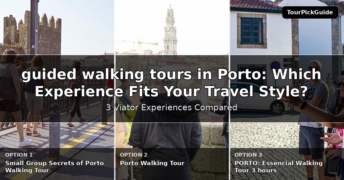 guided walking tours in Porto – three Viator experiences compared