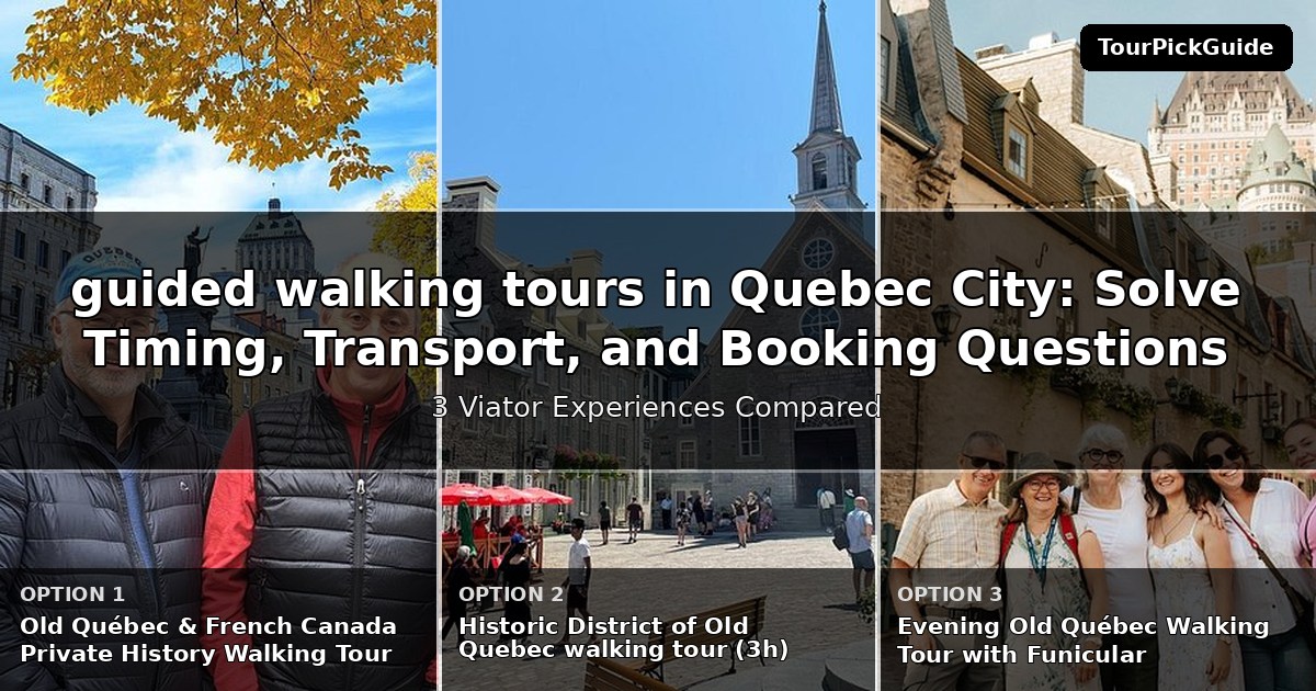 guided walking tours in Quebec City – three Viator experiences compared
