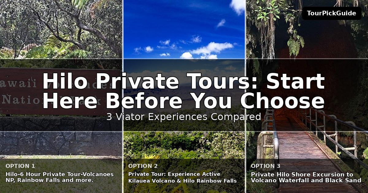 Hilo private tours – three Viator experiences compared