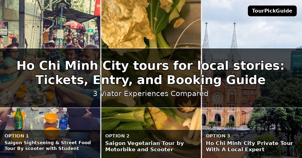 Ho Chi Minh City tours for local stories – three Viator experiences compared