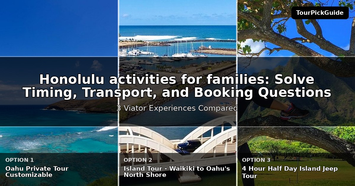 Honolulu activities for families – three Viator experiences compared