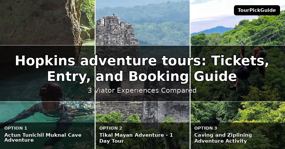 Hopkins adventure tours – three Viator experiences compared