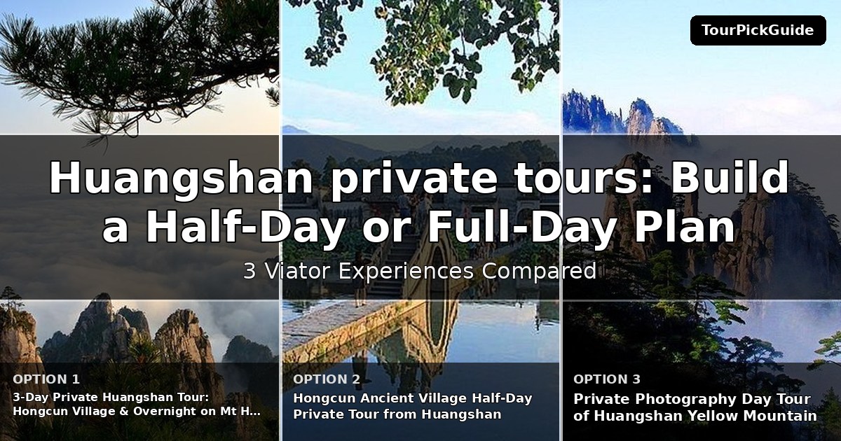 Huangshan private tours – three Viator experiences compared