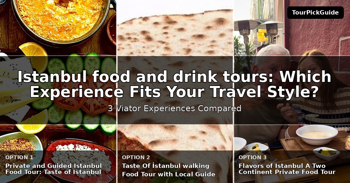 Istanbul food and drink tours – three Viator experiences compared