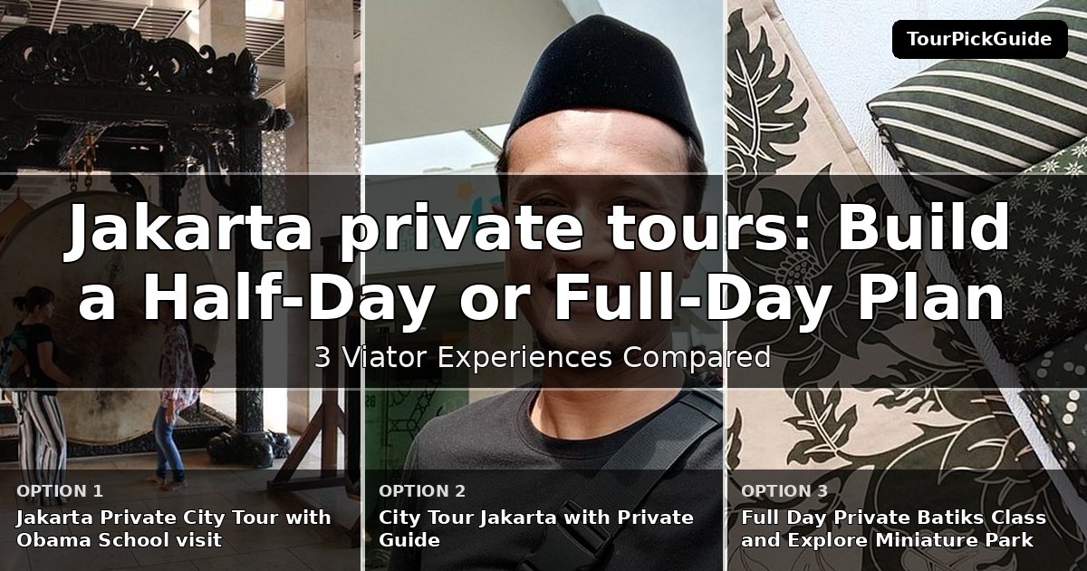 Jakarta private tours – three Viator experiences compared