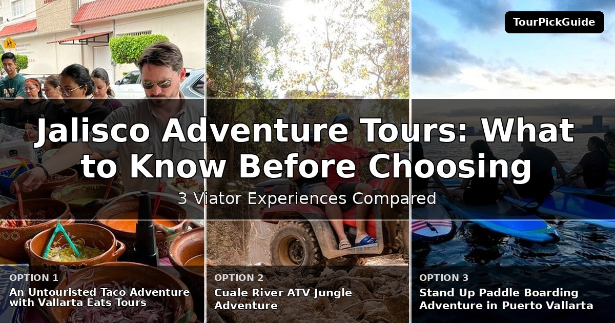 Jalisco adventure tours – three Viator experiences compared