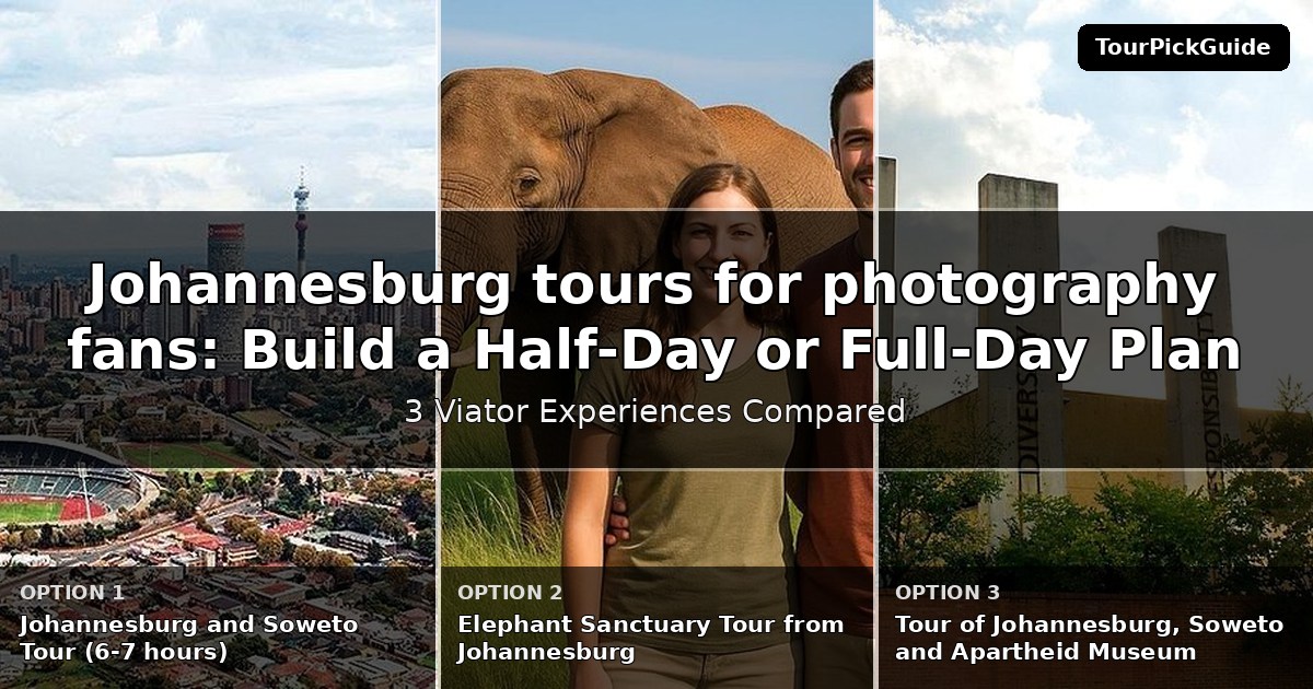 Johannesburg tours for photography fans – three Viator experiences compared