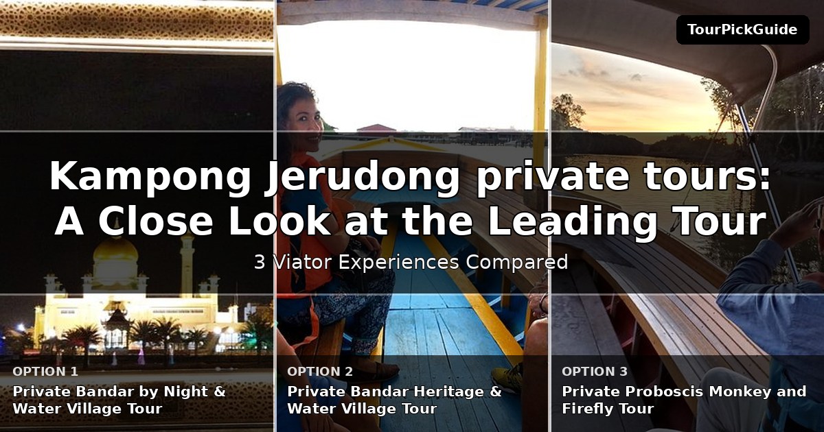Kampong Jerudong private tours – three Viator experiences compared