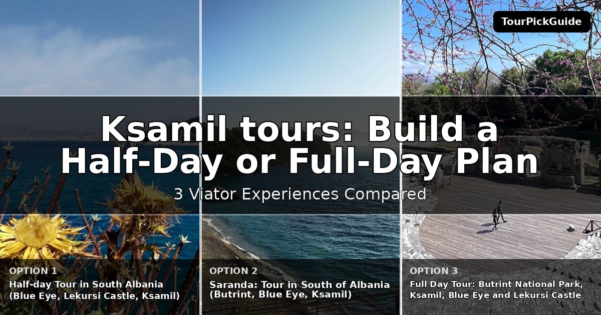 Ksamil tours – three Viator experiences compared
